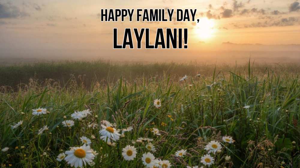 Greetings card с именем, Laylani happy family day с днем семьи Greetings with text for free download 
