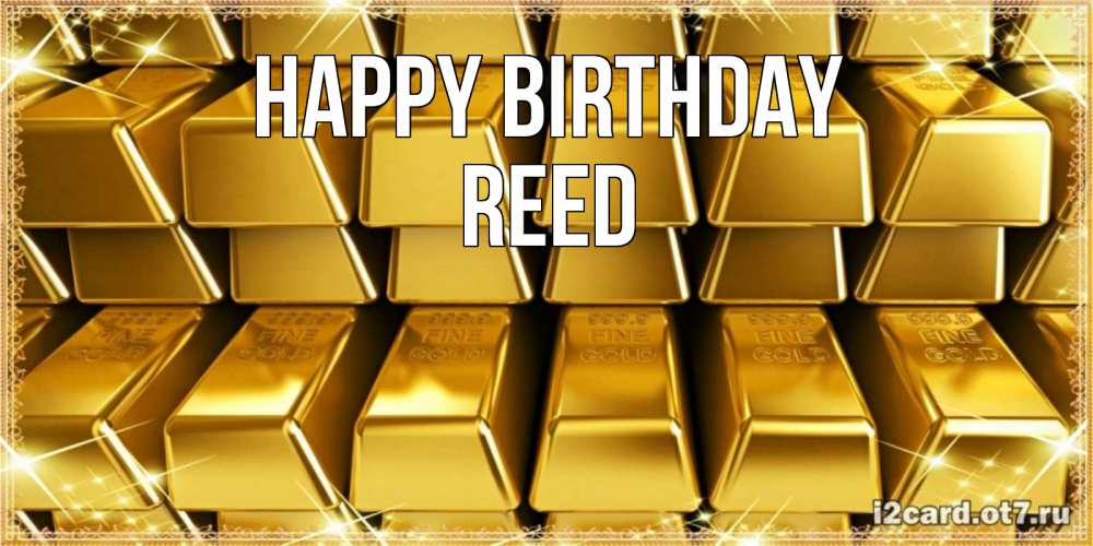 Greetings card с именем, Reed Happy Birthday открытки с пожеланиями финансовой стабильности Greetings with text for free download 