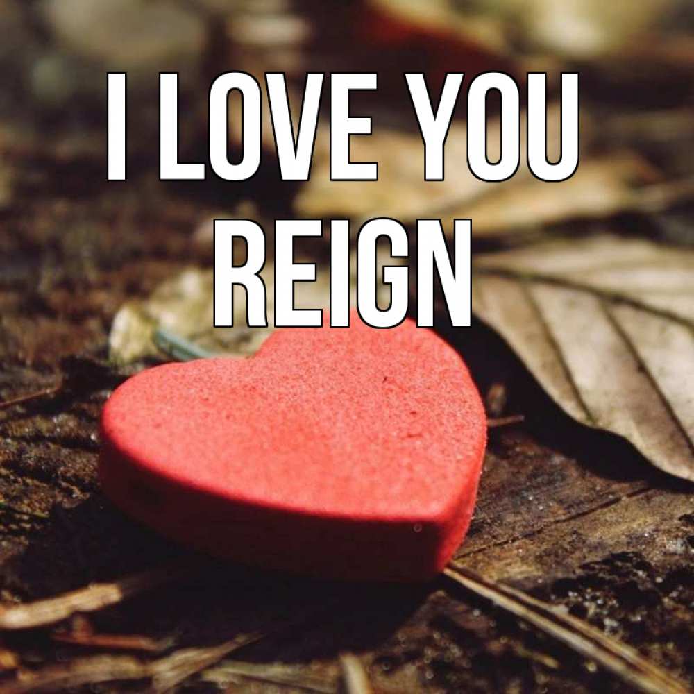 Greetings card с именем, Reign I love you листья деревье 4 Greetings with text for free download 