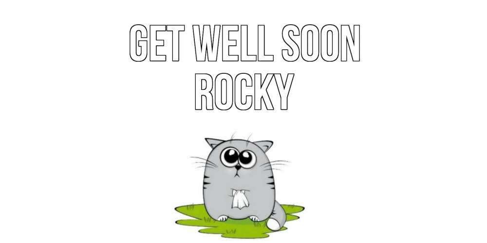 Greetings card с именем, Rocky Get well soon кот и открытки про выздоровление Greetings with text for free download 
