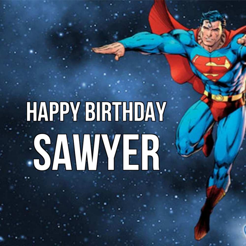 Greetings card с именем, Sawyer Happy Birthday супергерой Greetings with text for free download 