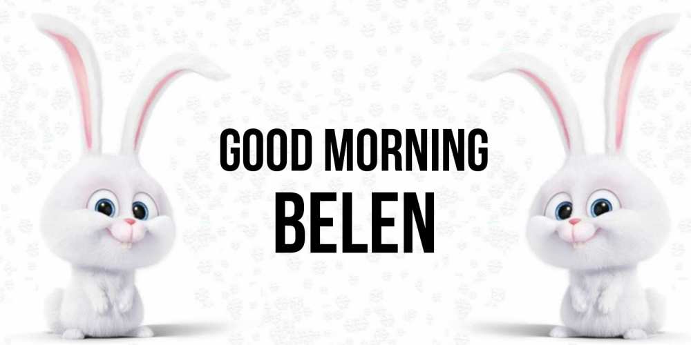 Greetings card с именем, Belen Good morning кролики с длинными ушками Greetings with text for free download 