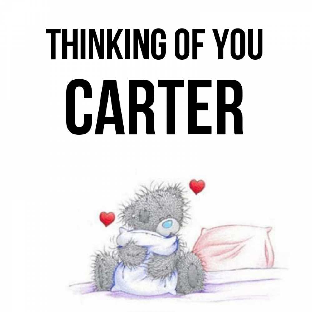 Greetings card с именем, Carter Thinking of you мишка на кровати Greetings with text for free download 