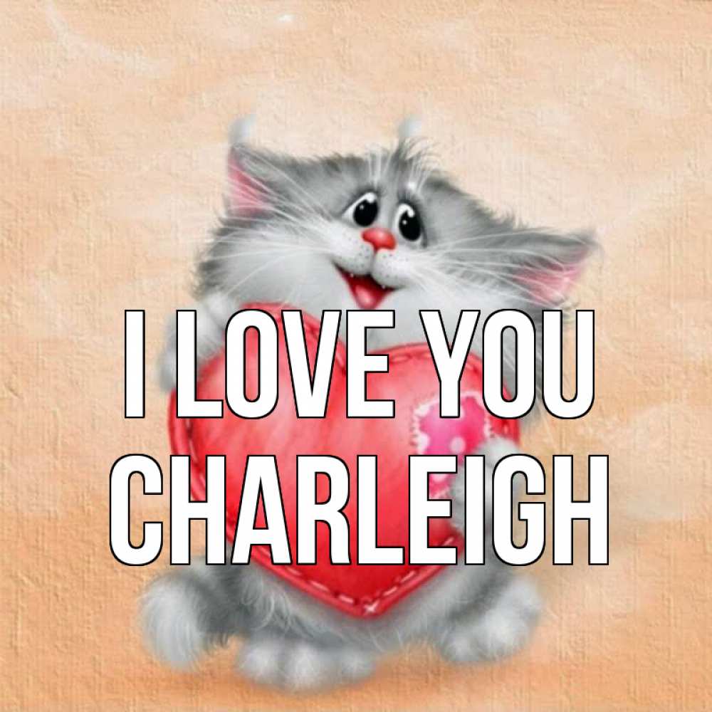 Greetings card с именем, Charleigh I love you сердце с заплаткой Greetings with text for free download 