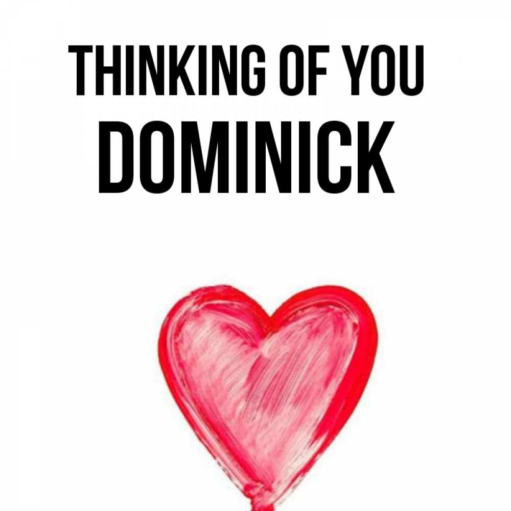 Greetings card с именем, Dominick Thinking of you для влюбленных Greetings with text for free download 