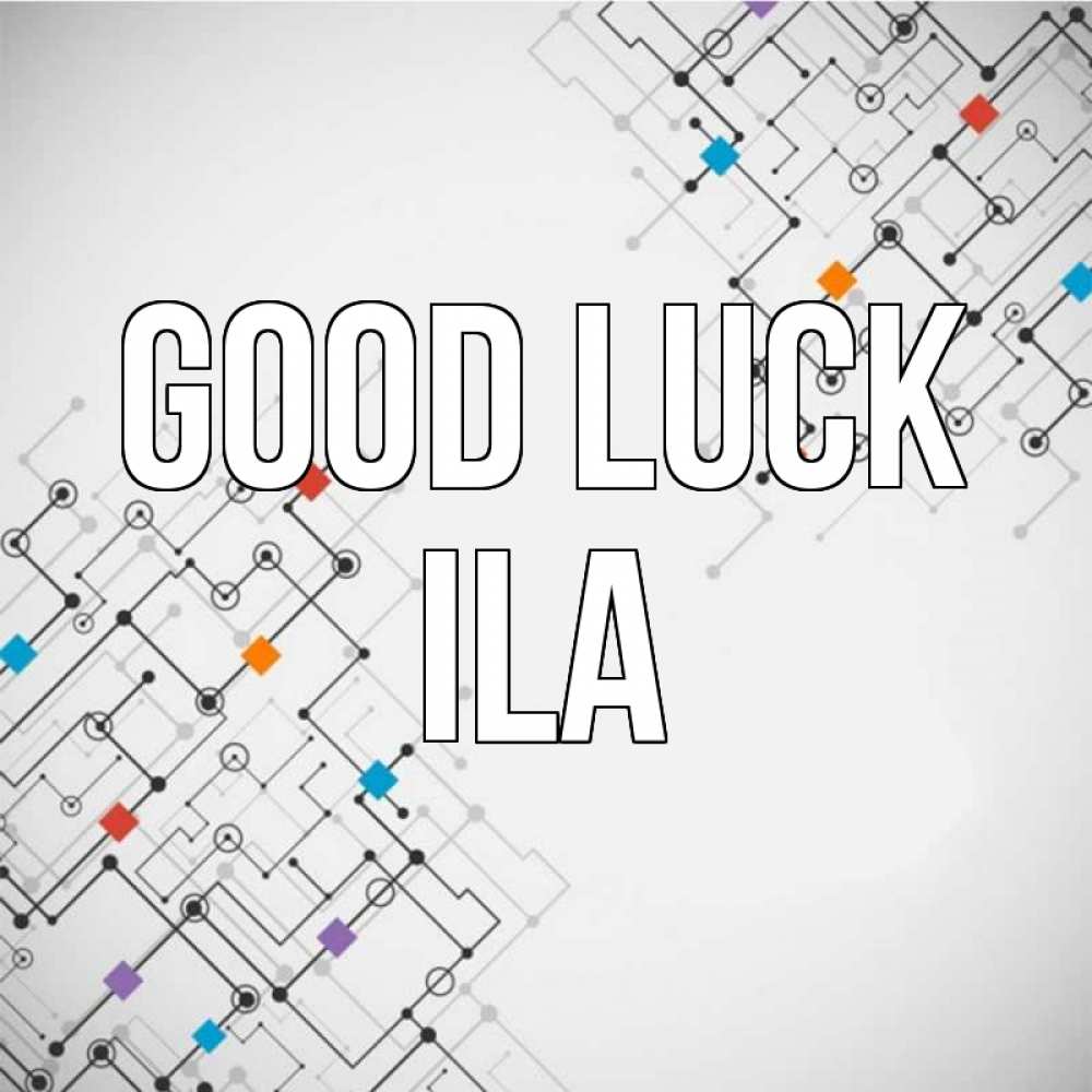 Greetings card с именем, Ila Good luck на удач Greetings with text for free download 