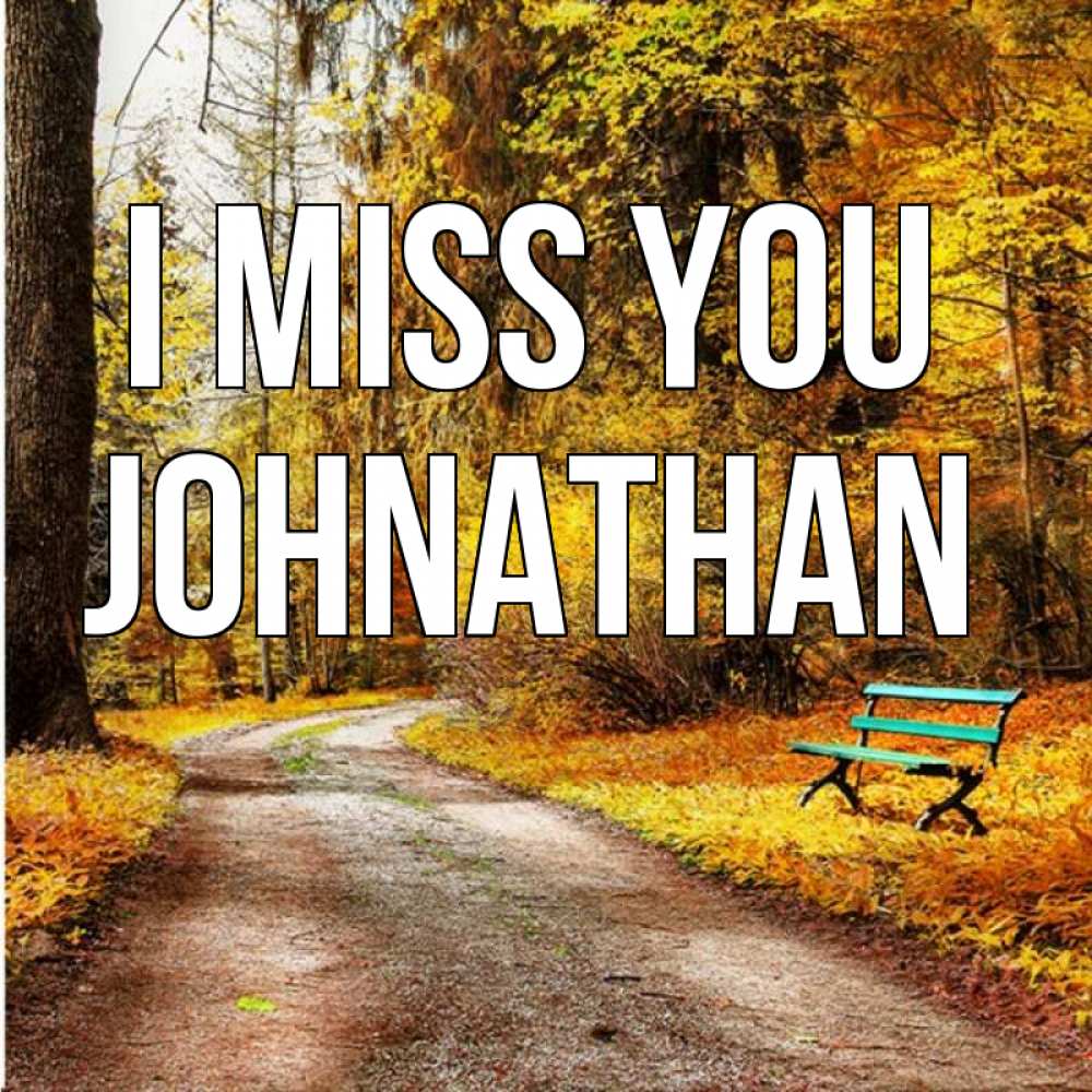 Greetings card с именем, Johnathan I miss you зеленая лавочка и осенний лес Greetings with text for free download 