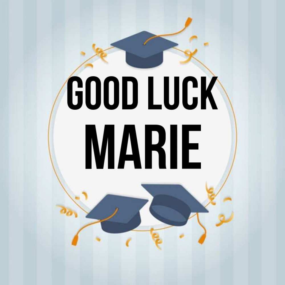 Greetings card с именем, Marie Good luck для студентов Greetings with text for free download 