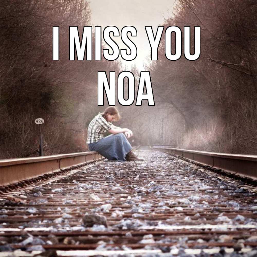 Greetings card с именем, Noa I miss you скучаю Greetings with text for free download 