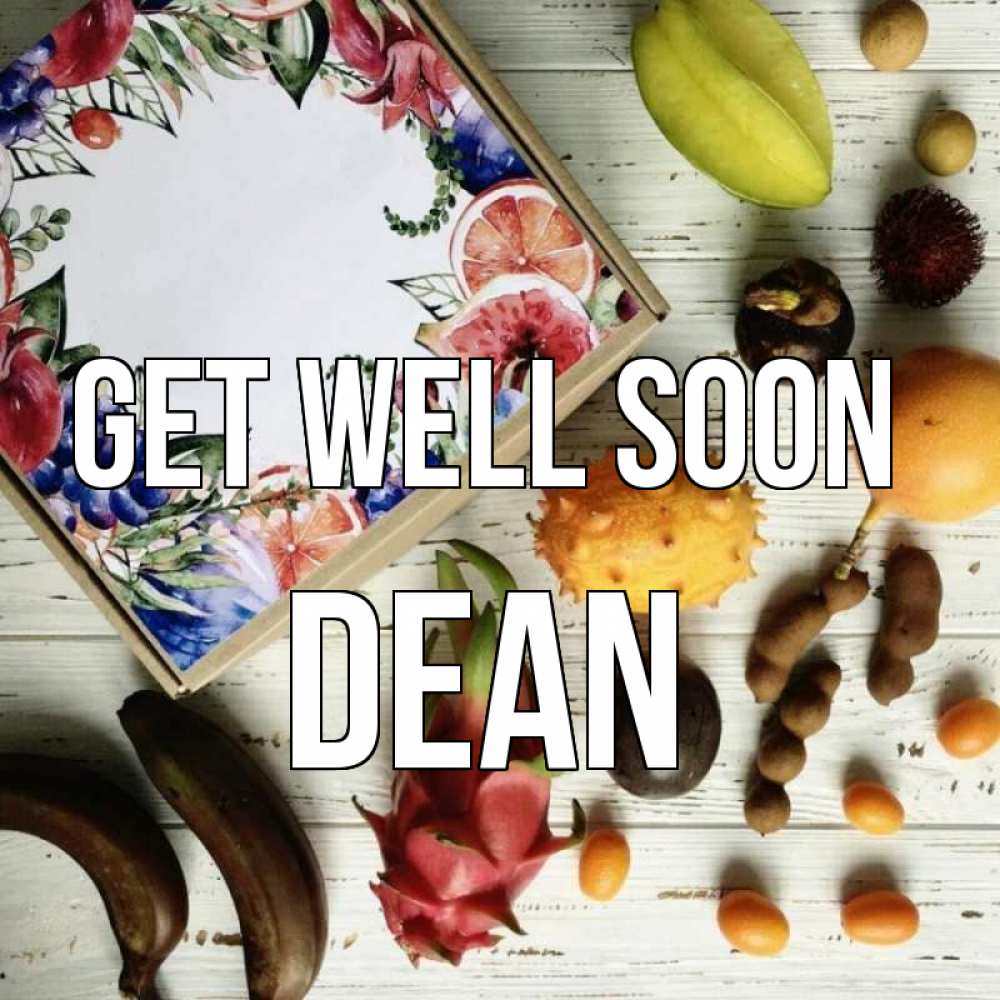 Greetings card с именем, Dean Get well soon но вот кто то считает что это полезно Greetings with text for free download 