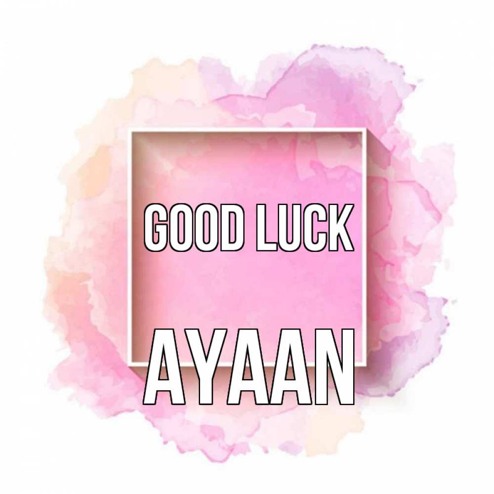 Greetings card с именем, Ayaan Good luck рамка Greetings with text for free download 