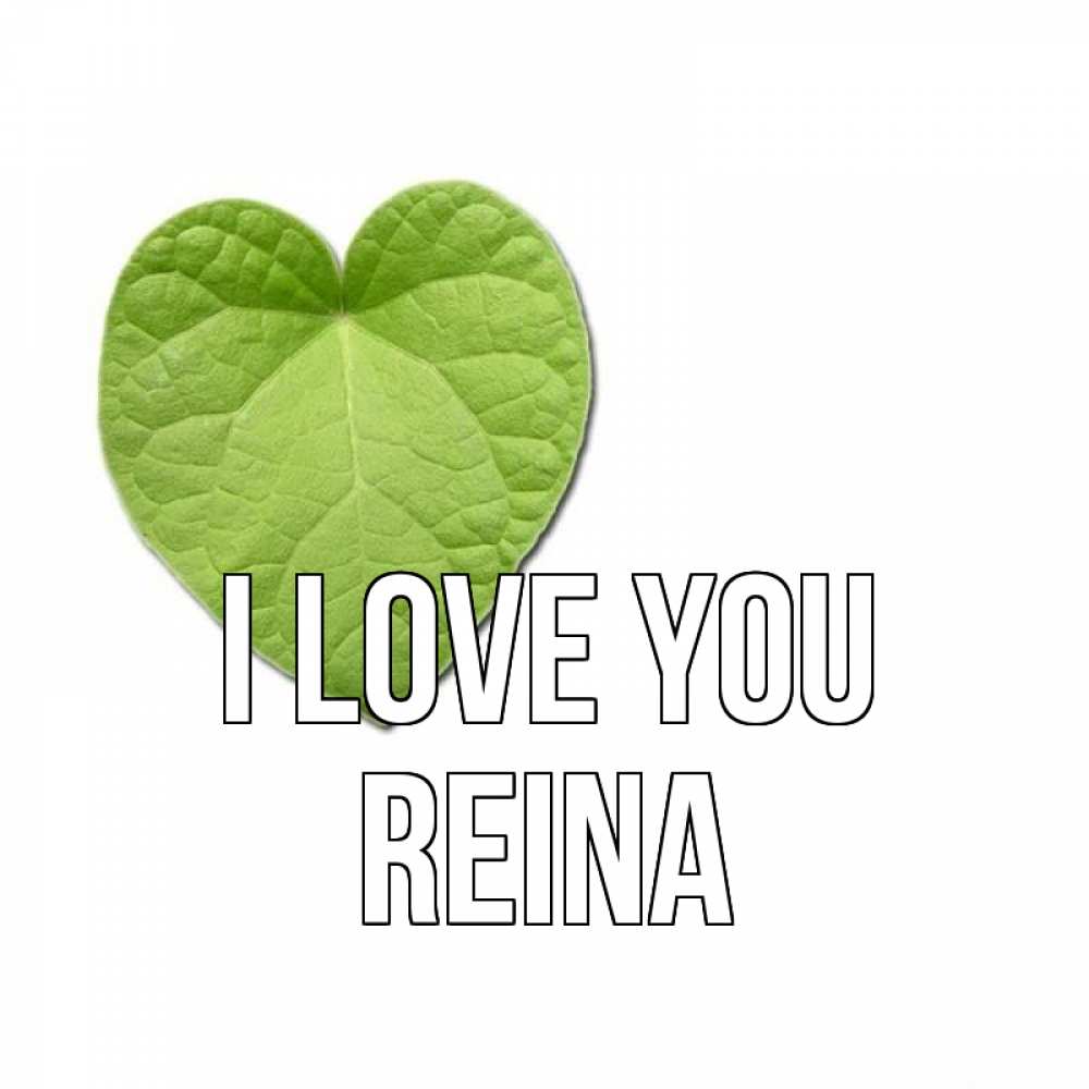 Greetings card с именем, Reina I love you тебе Greetings with text for free download 