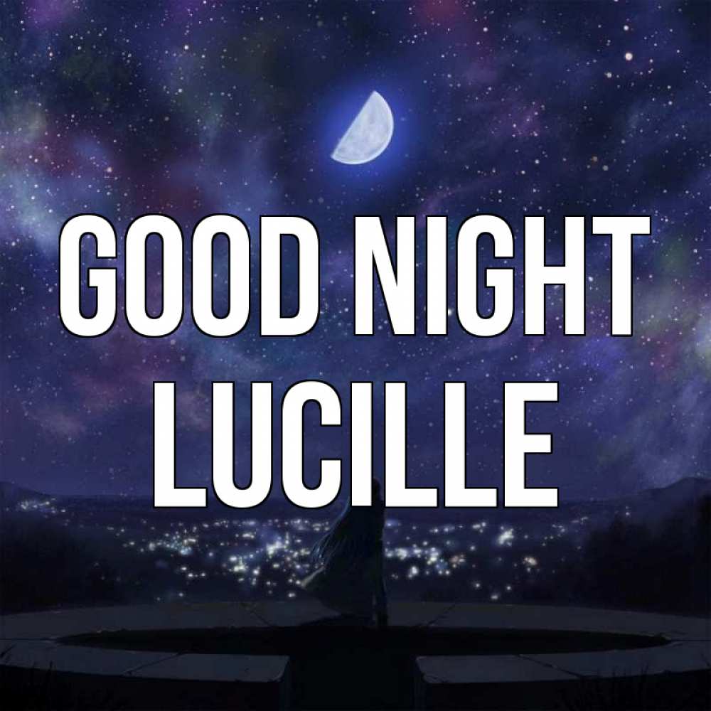 Greetings card с именем, Lucille Good night набережная Greetings with text for free download 