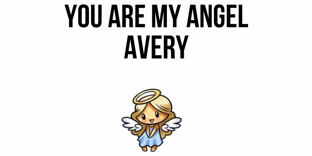 Greetings card с именем, Avery You are my angel ангел Greetings with text for free download 