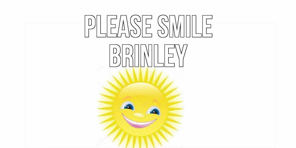Greetings card с именем, Brinley Please smile пожелания позитивные Greetings with text for free download 