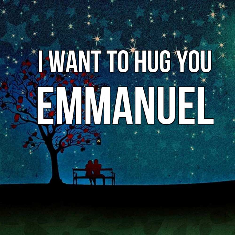 Greetings card с именем, Emmanuel I want to hug you много звезд Greetings with text for free download 