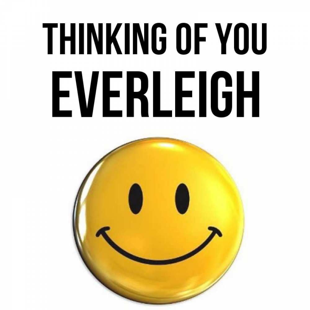 Greetings card с именем, Everleigh Thinking of you создать открытку с подписью своими руками Greetings with text for free download 