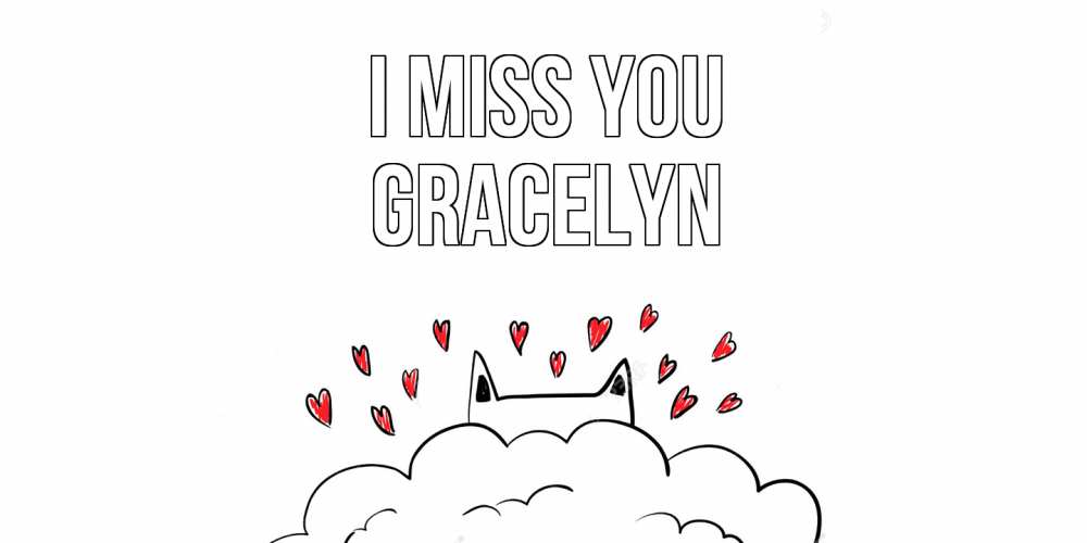 Greetings card с именем, Gracelyn I miss you котик скучает по тебе очень с сердечками Greetings with text for free download 