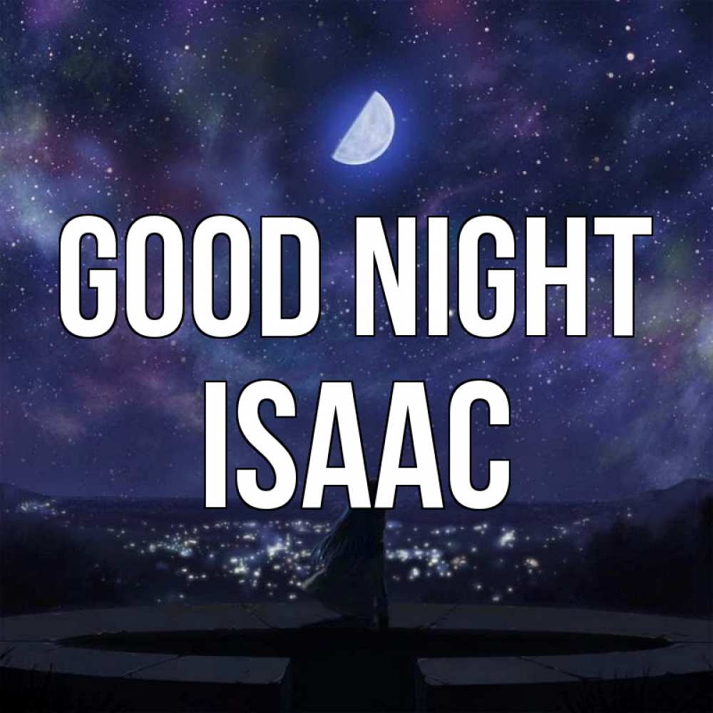 Greetings card с именем, Isaac Good night набережная Greetings with text for free download 