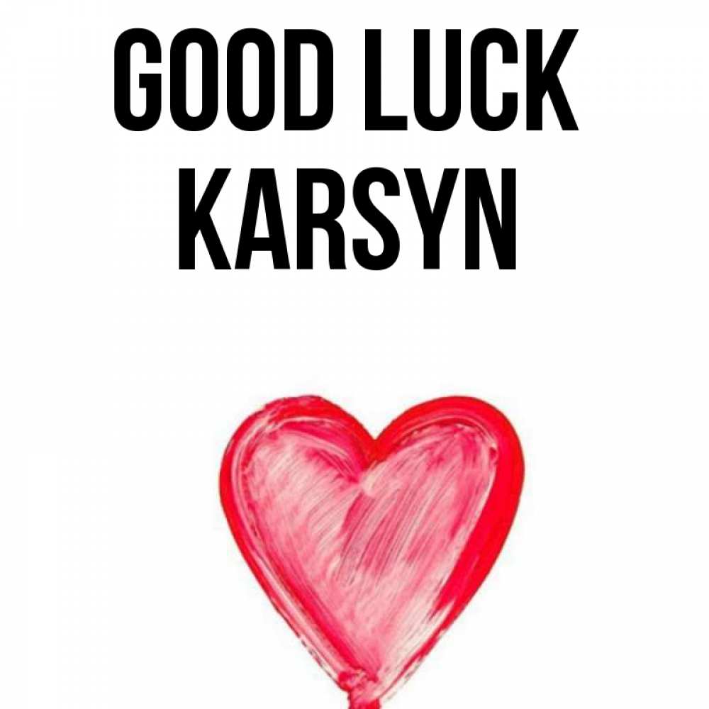 Greetings card с именем, Karsyn Good luck рисунок маркером Greetings with text for free download 
