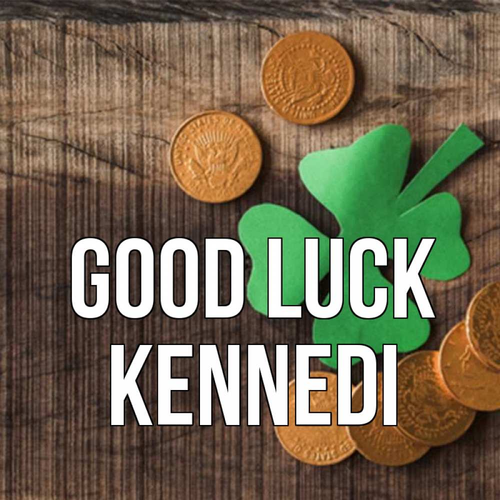 Greetings card с именем, Kennedi Good luck на удачу сегодня Greetings with text for free download 