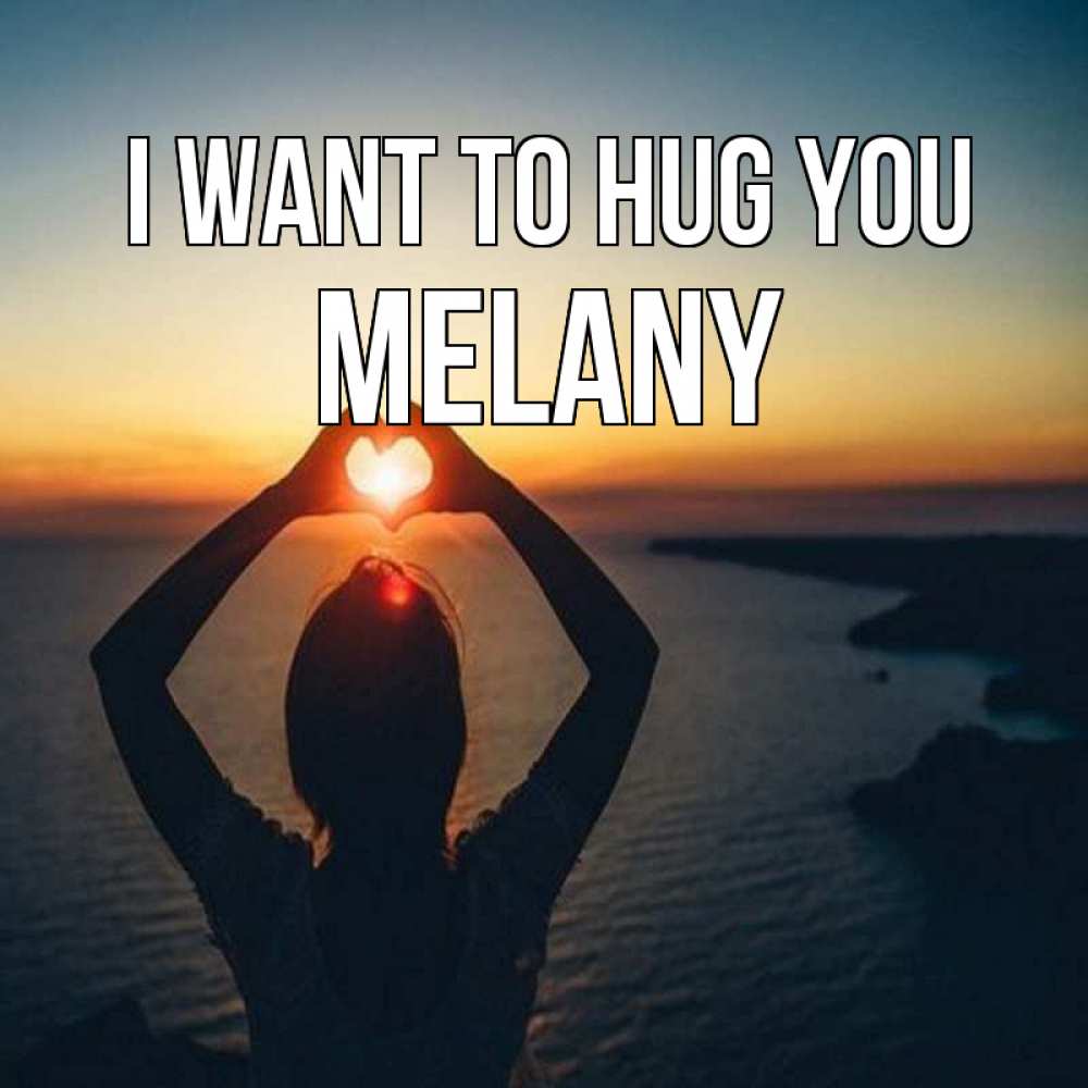 Greetings card с именем, Melany I want to hug you закат на море Greetings with text for free download 
