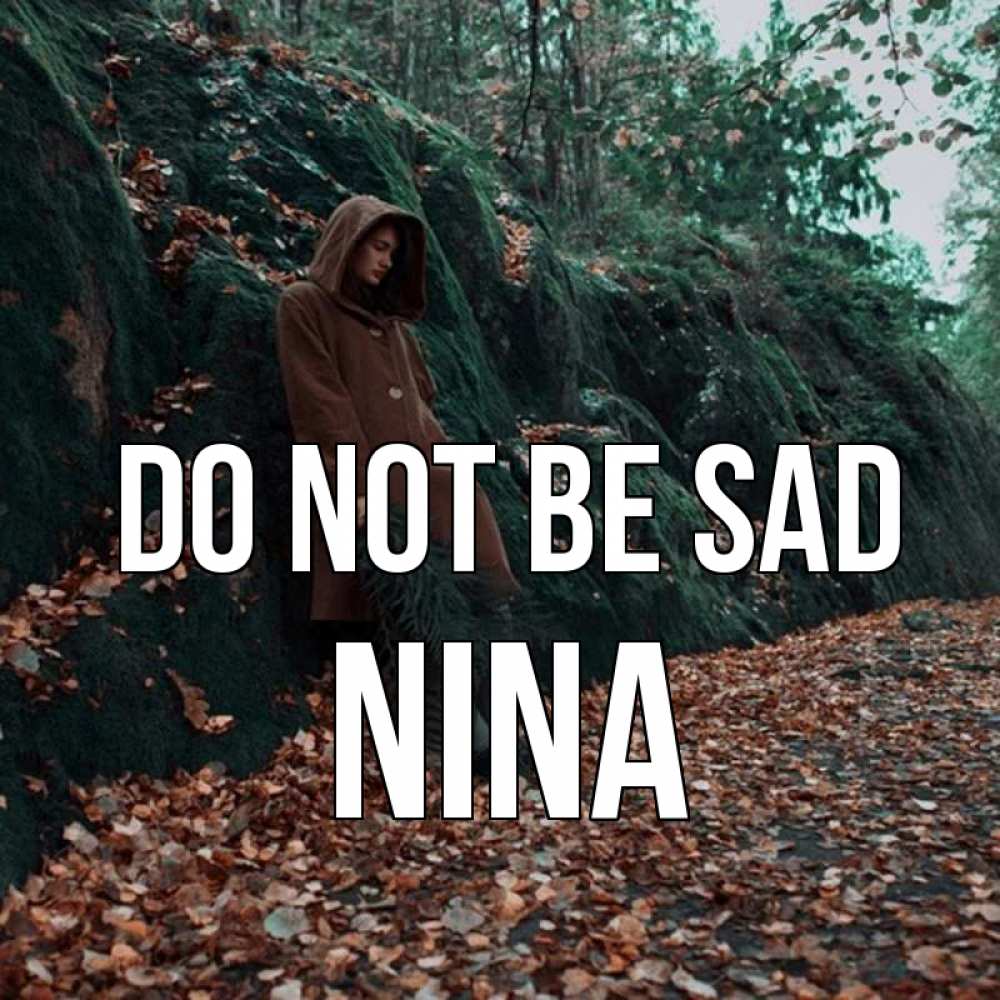 Greetings card с именем, Nina Do not be sad осенний лес Greetings with text for free download 