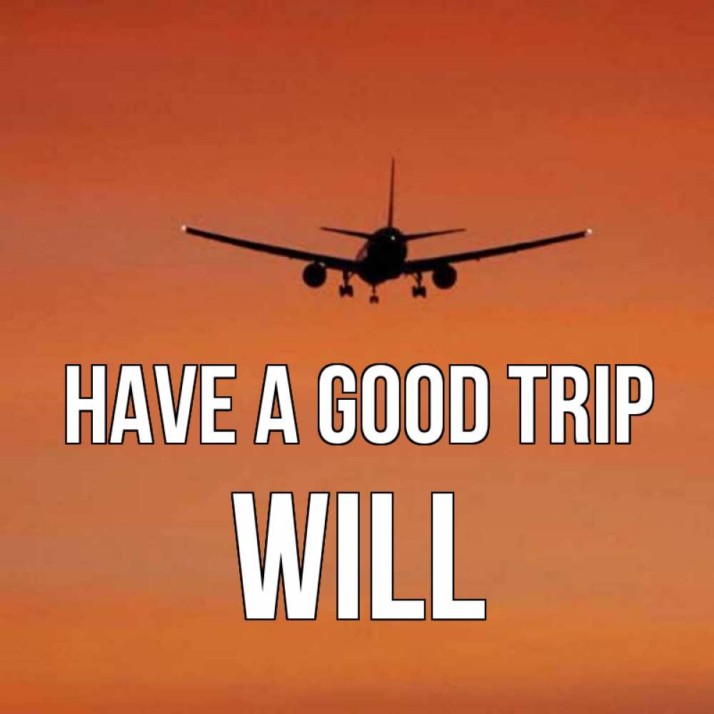 Greetings card с именем, Will Have a good trip силуэт самолета Greetings with text for free download 