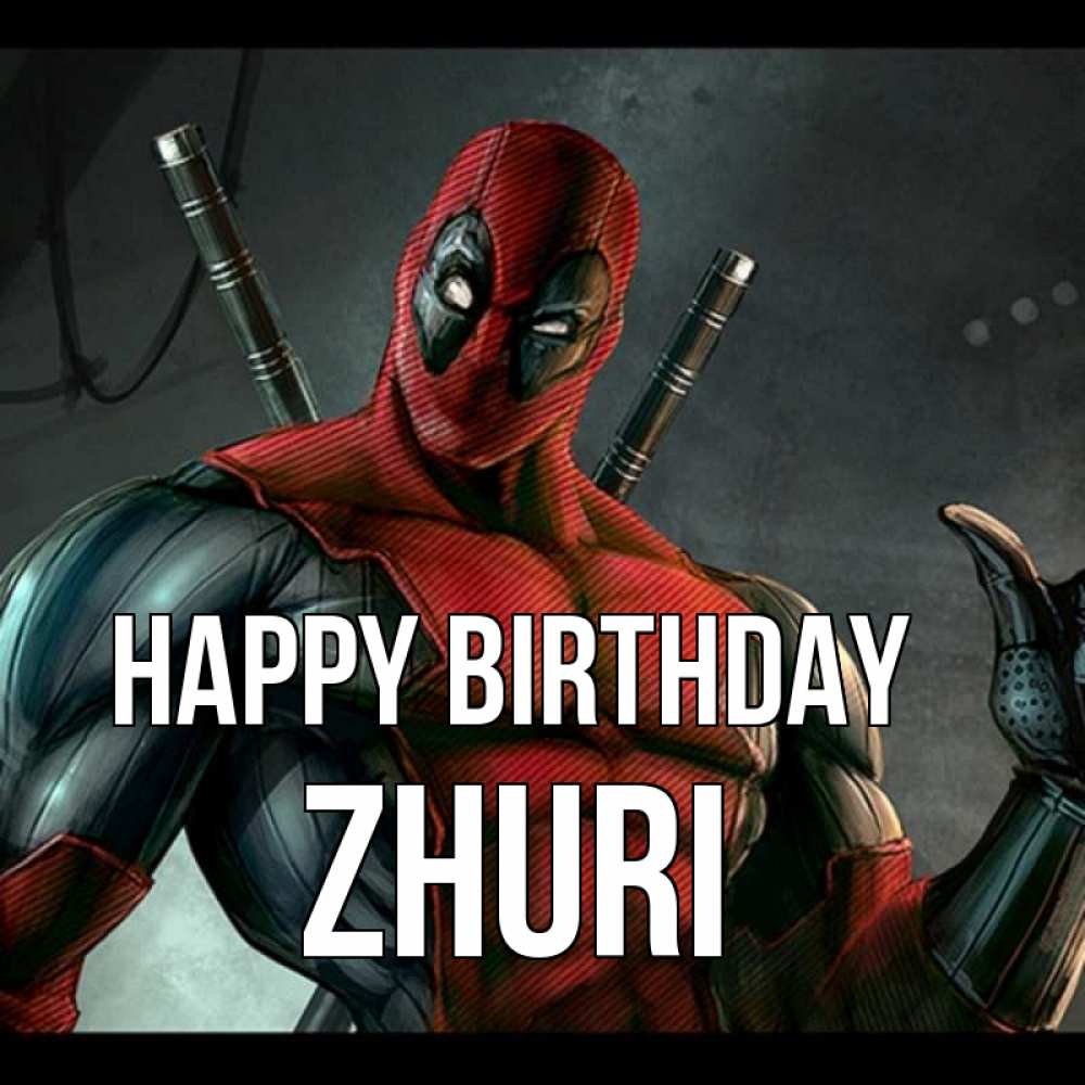 Greetings card с именем, Zhuri Happy Birthday марвел супергерои Greetings with text for free download 