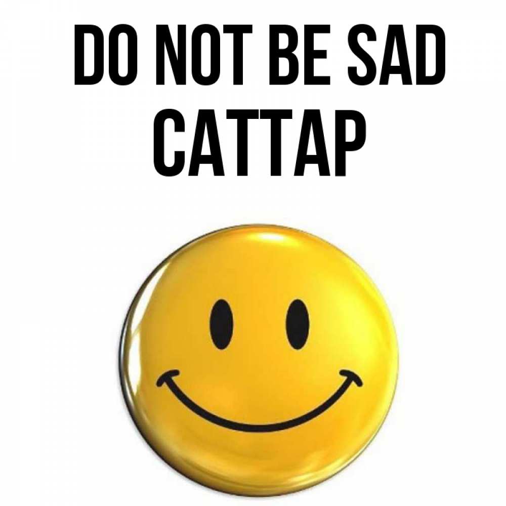 Greetings card с именем, САТТАР Do not be sad желаем всем позитива Greetings with text for free download 
