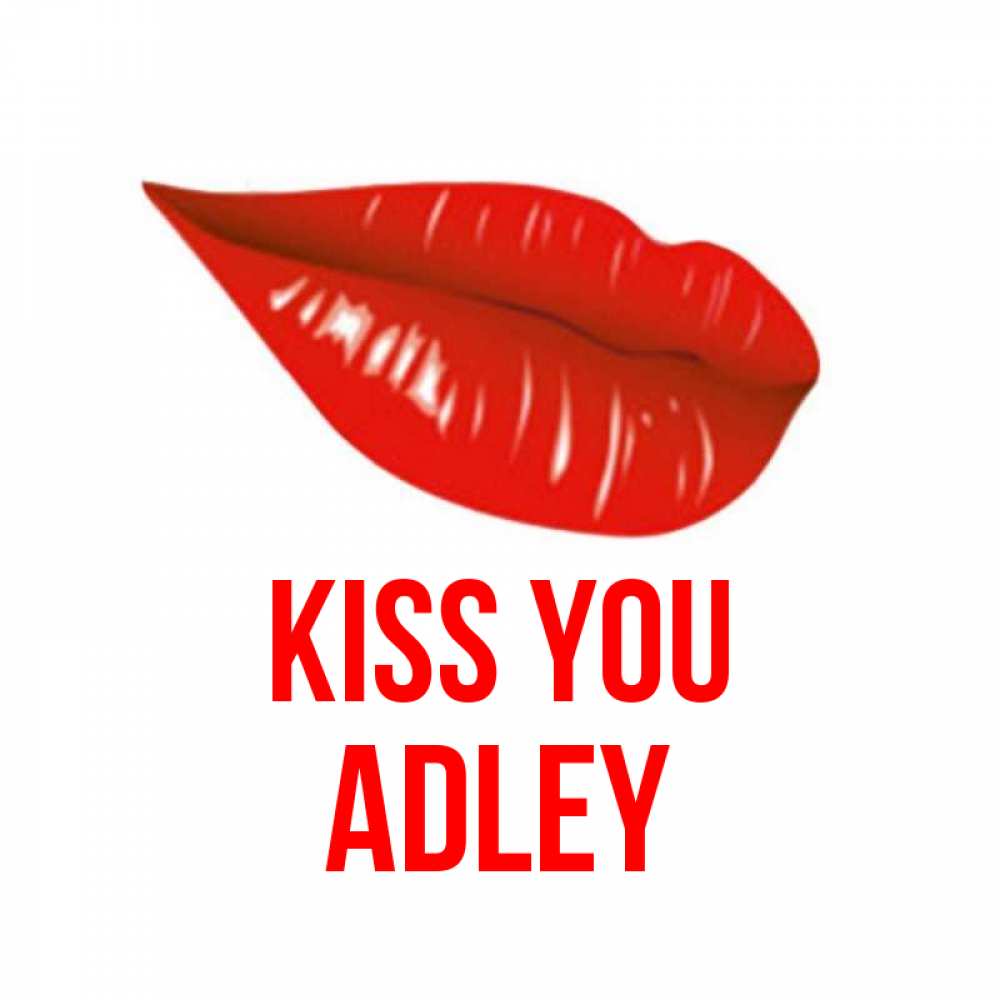 Greetings card с именем, Adley Kiss you губы на открытке Greetings with text for free download 