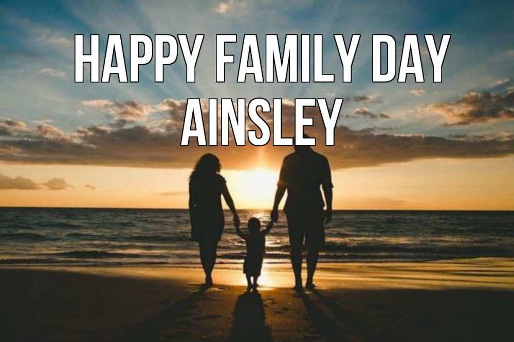Greetings card с именем, Ainsley happy family day Море, пляж, закат, семья Greetings with text for free download 