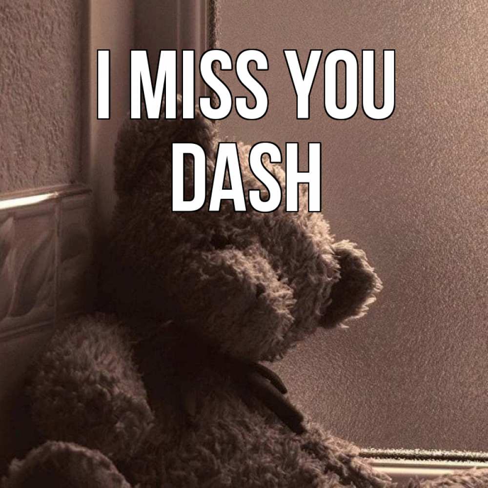 Greetings card с именем, Dash I miss you скучаем тут Greetings with text for free download 