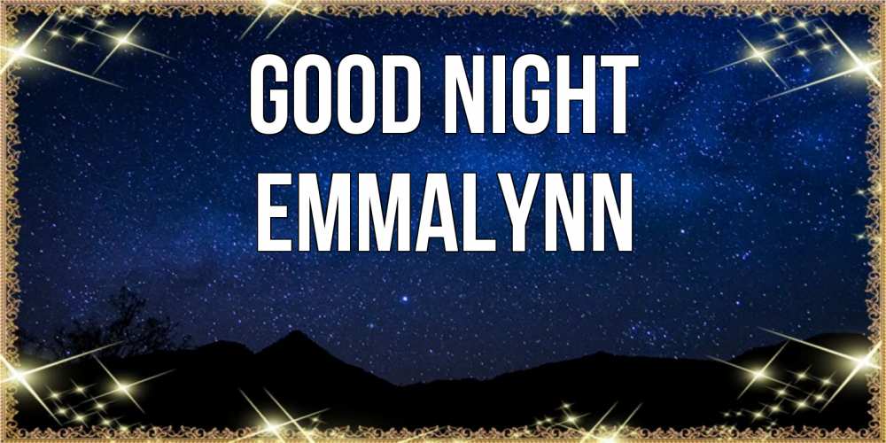 Greetings card с именем, Emmalynn Good night млечный путь Greetings with text for free download 