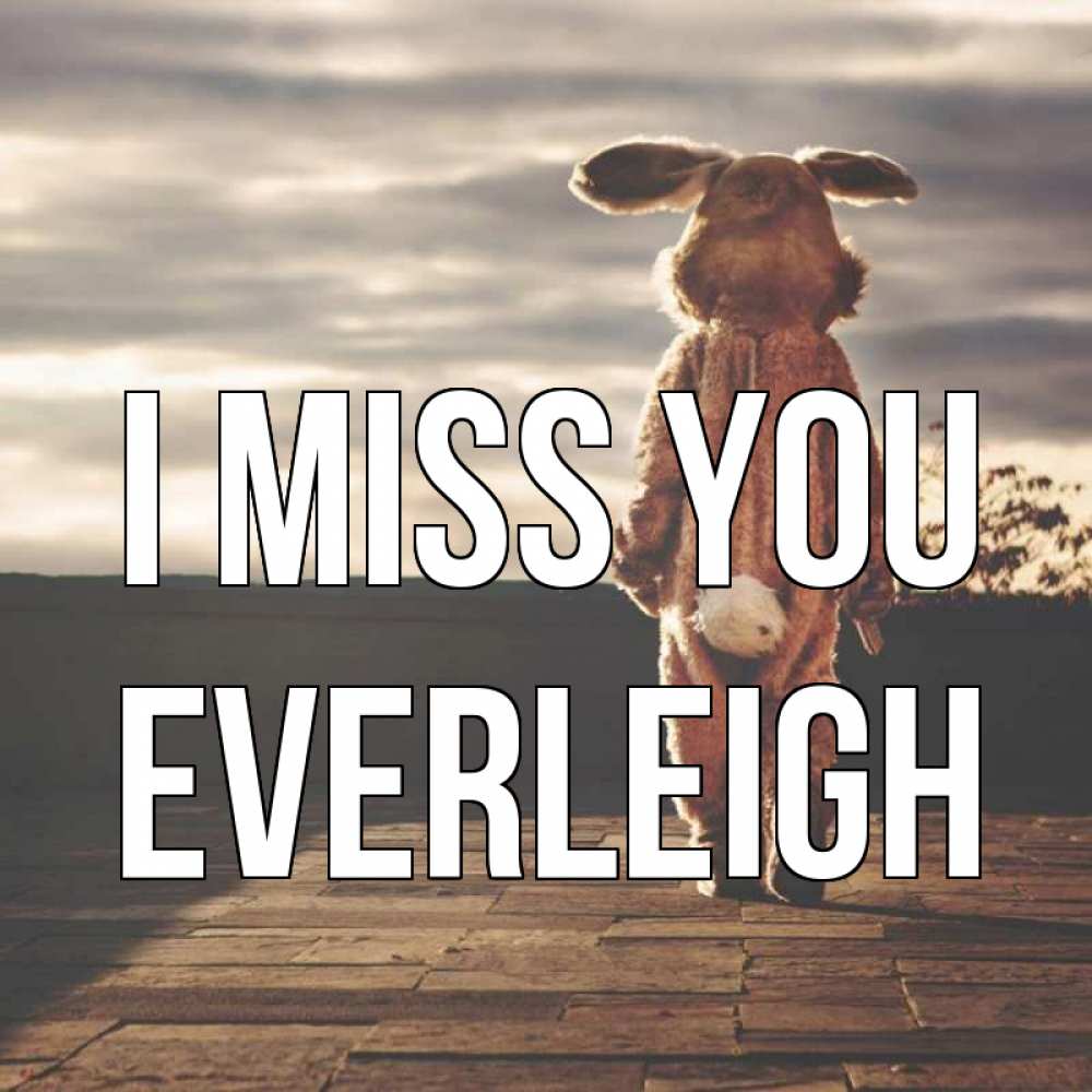Greetings card с именем, Everleigh I miss you даже в костюме зайца Greetings with text for free download 