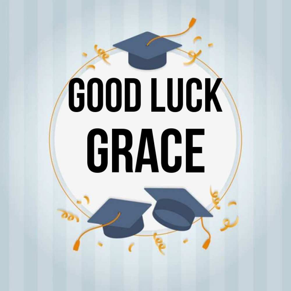 Greetings card с именем, Grace Good luck для студентов Greetings with text for free download 