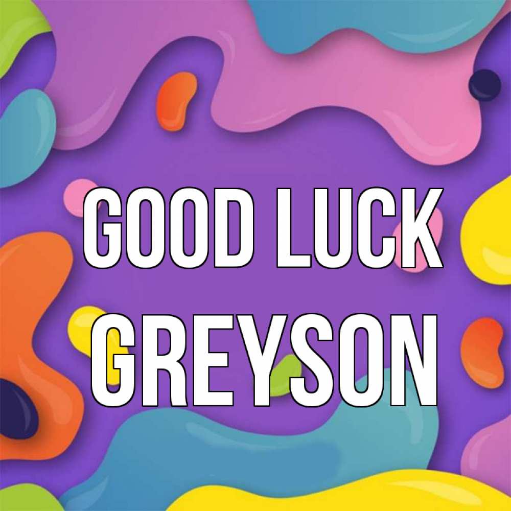 Greetings card с именем, Greyson Good luck абстрактное что то Greetings with text for free download 