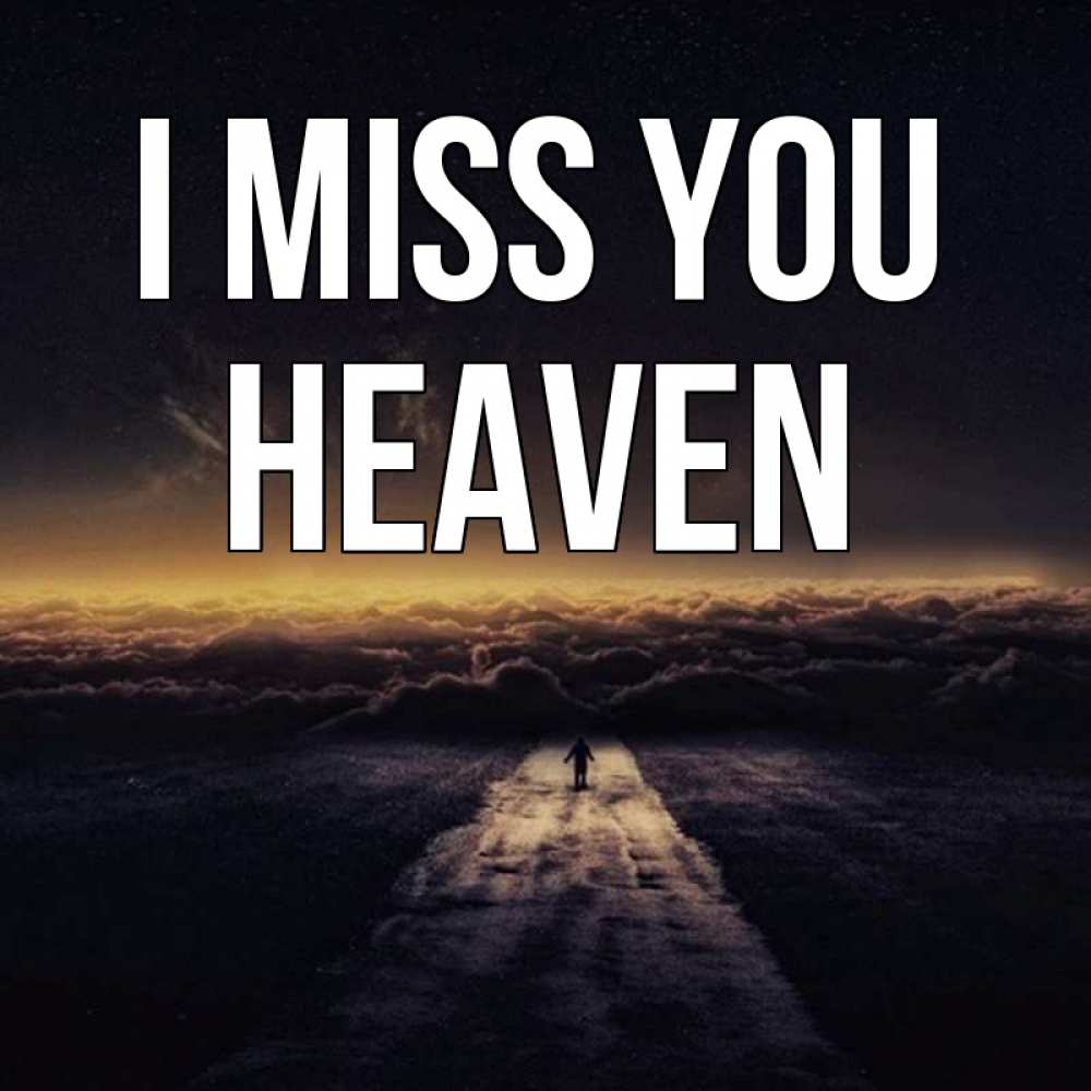 Greetings card с именем, Heaven I miss you идем Greetings with text for free download 