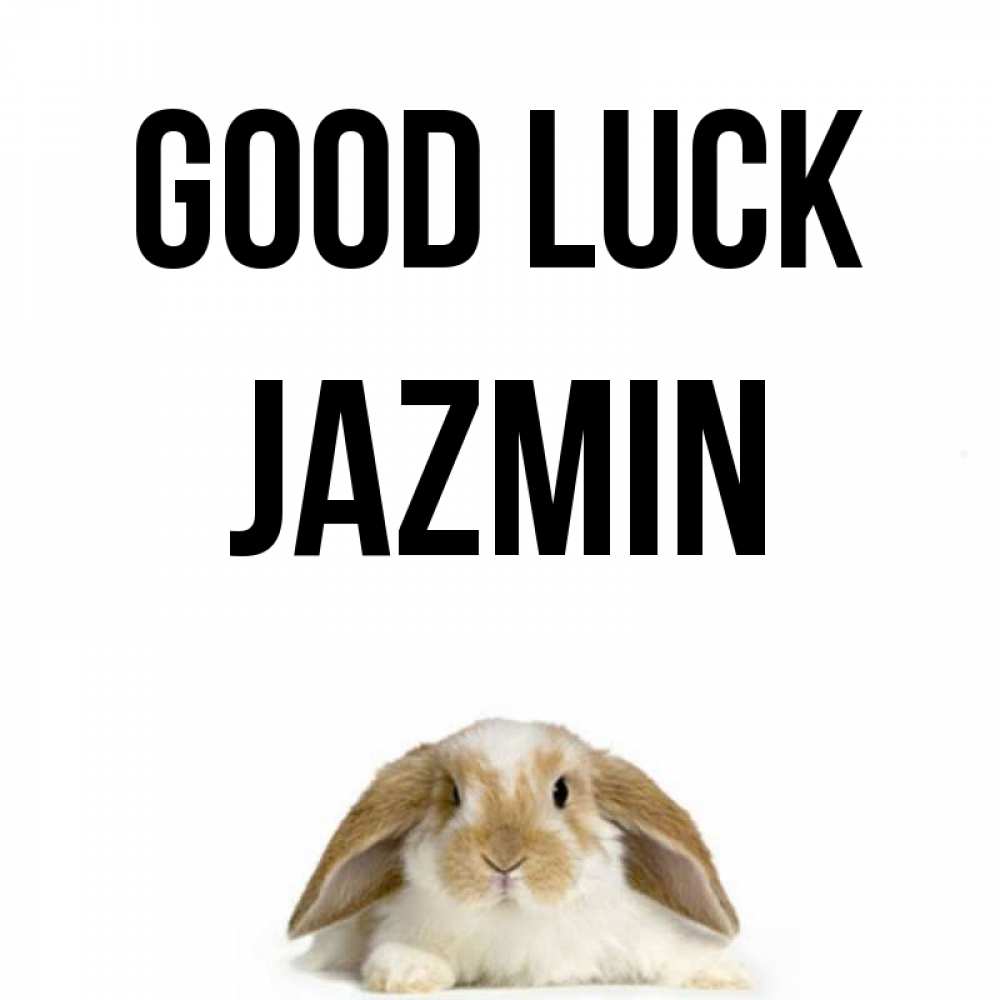 Greetings card с именем, Jazmin Good luck открытки с произвольным текстом который можно вставить в открытку и создать ее самостоятельно бесплатно онлайн Greetings with text for free download 