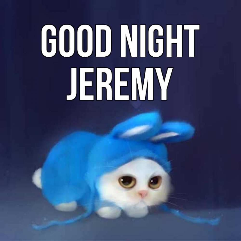 Greetings card с именем, Jeremy Good night кот в голубом костюме кролика с ушками Greetings with text for free download 