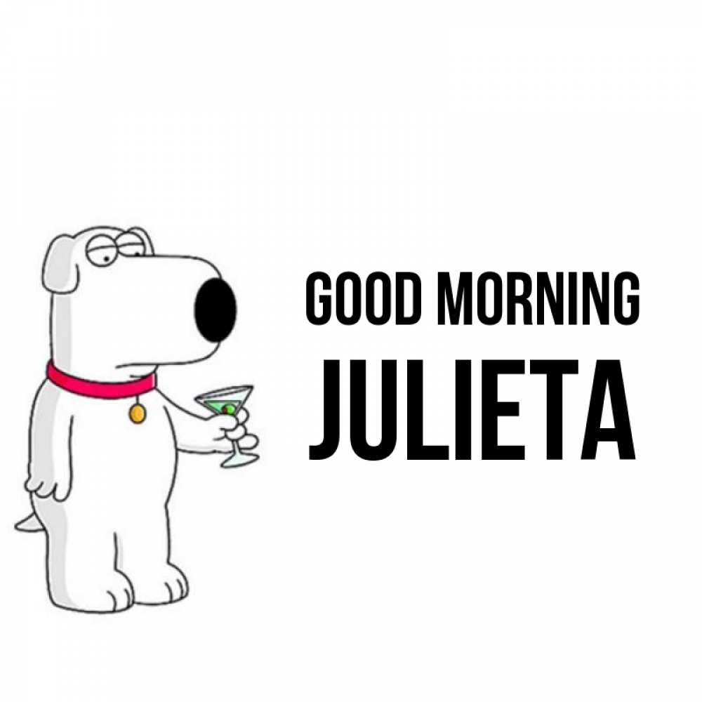 Greetings card с именем, Julieta Good morning герои мультфильмов белый пес Greetings with text for free download 