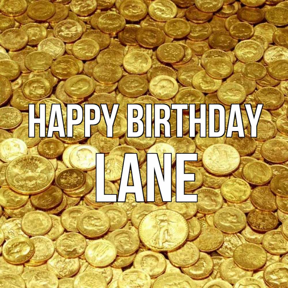 Greetings card с именем, Lane Happy Birthday с пожеланием разбогатеть Greetings with text for free download 