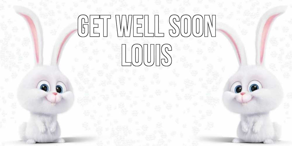 Greetings card с именем, Louis Get well soon не болей с зайцем Greetings with text for free download 