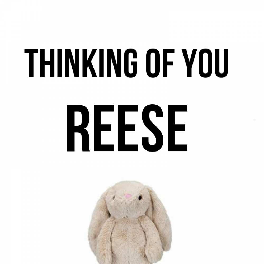 Greetings card с именем, Reese Thinking of you открытки с текстами и подписями Greetings with text for free download 
