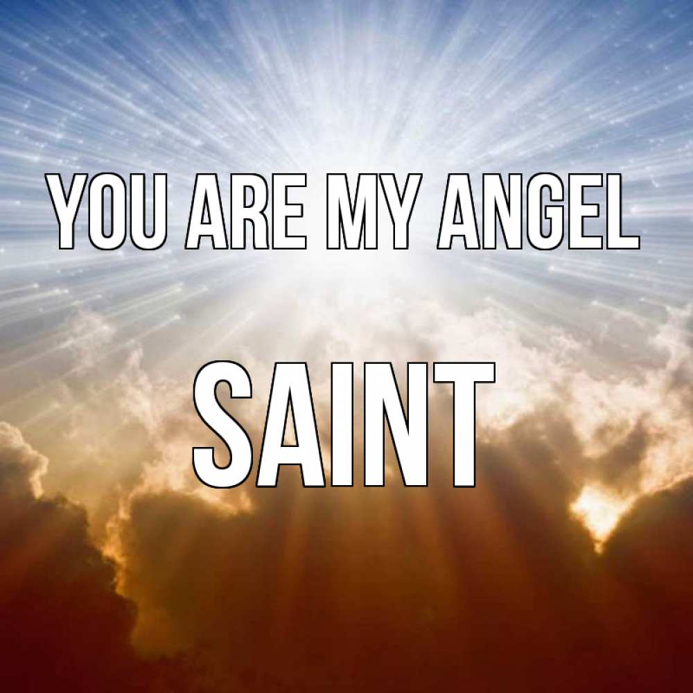 Greetings card с именем, Saint You are my angel ангельский свет на небе Greetings with text for free download 
