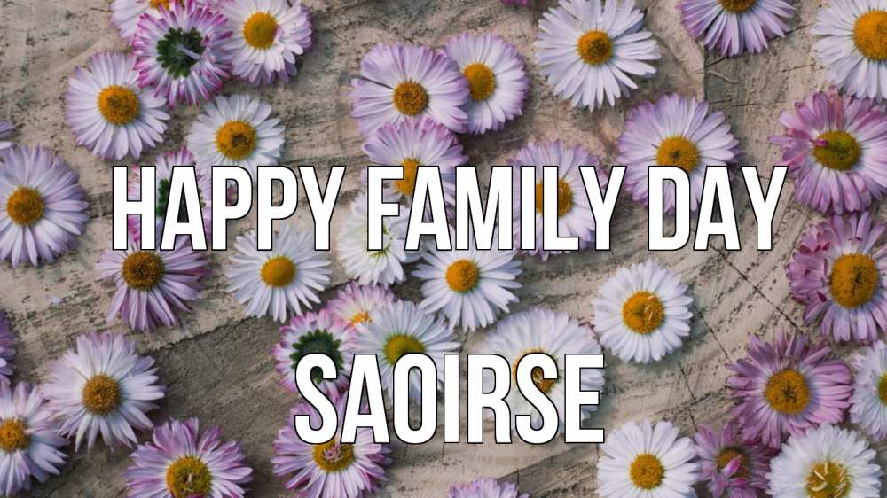 Greetings card с именем, Saoirse happy family day с днем семьи Greetings with text for free download 