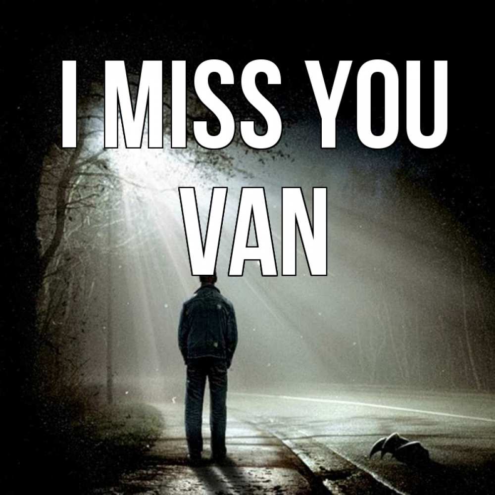 Greetings card с именем, Van I miss you свет 1 Greetings with text for free download 