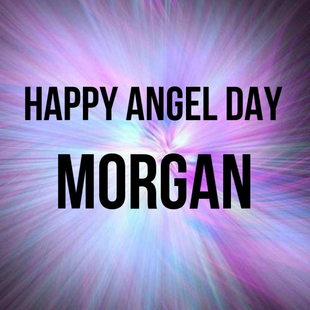Greetings card с именем, Morgan happy angel day ангельский свет Greetings with text for free download 