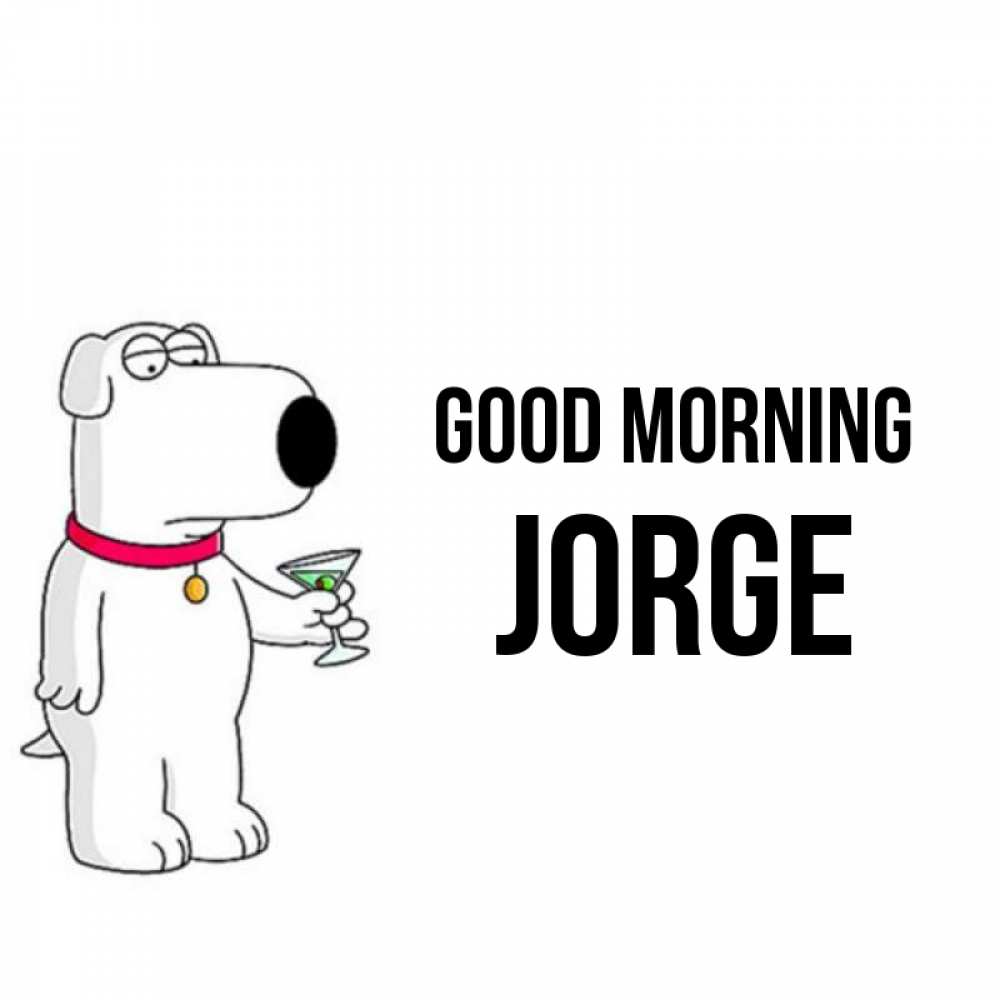 Greetings card с именем, Jorge Good morning герои мультфильмов белый пес Greetings with text for free download 