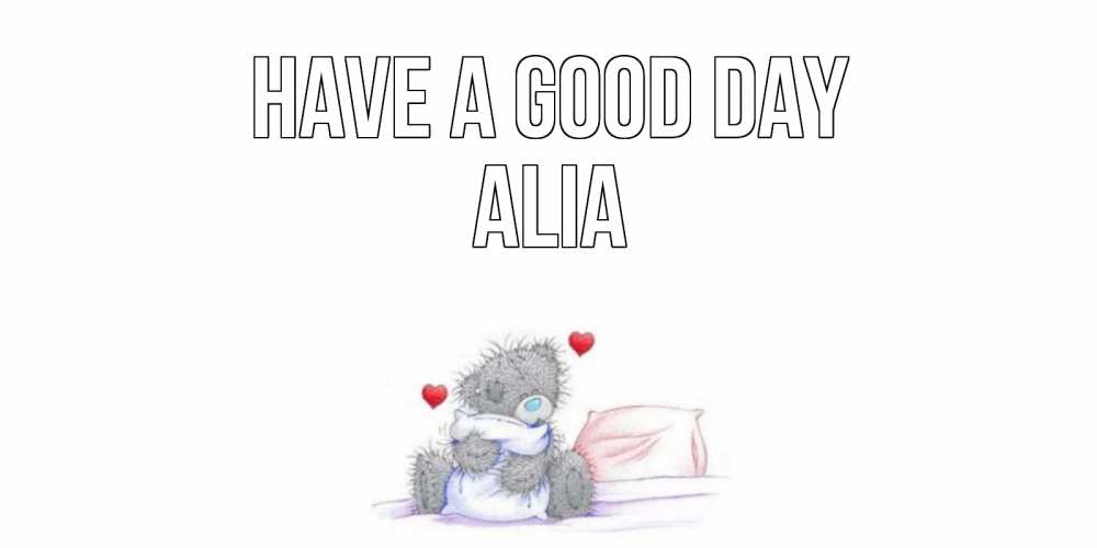 Greetings card с именем, Alia Have a good day хорошего дня с именем Greetings with text for free download 